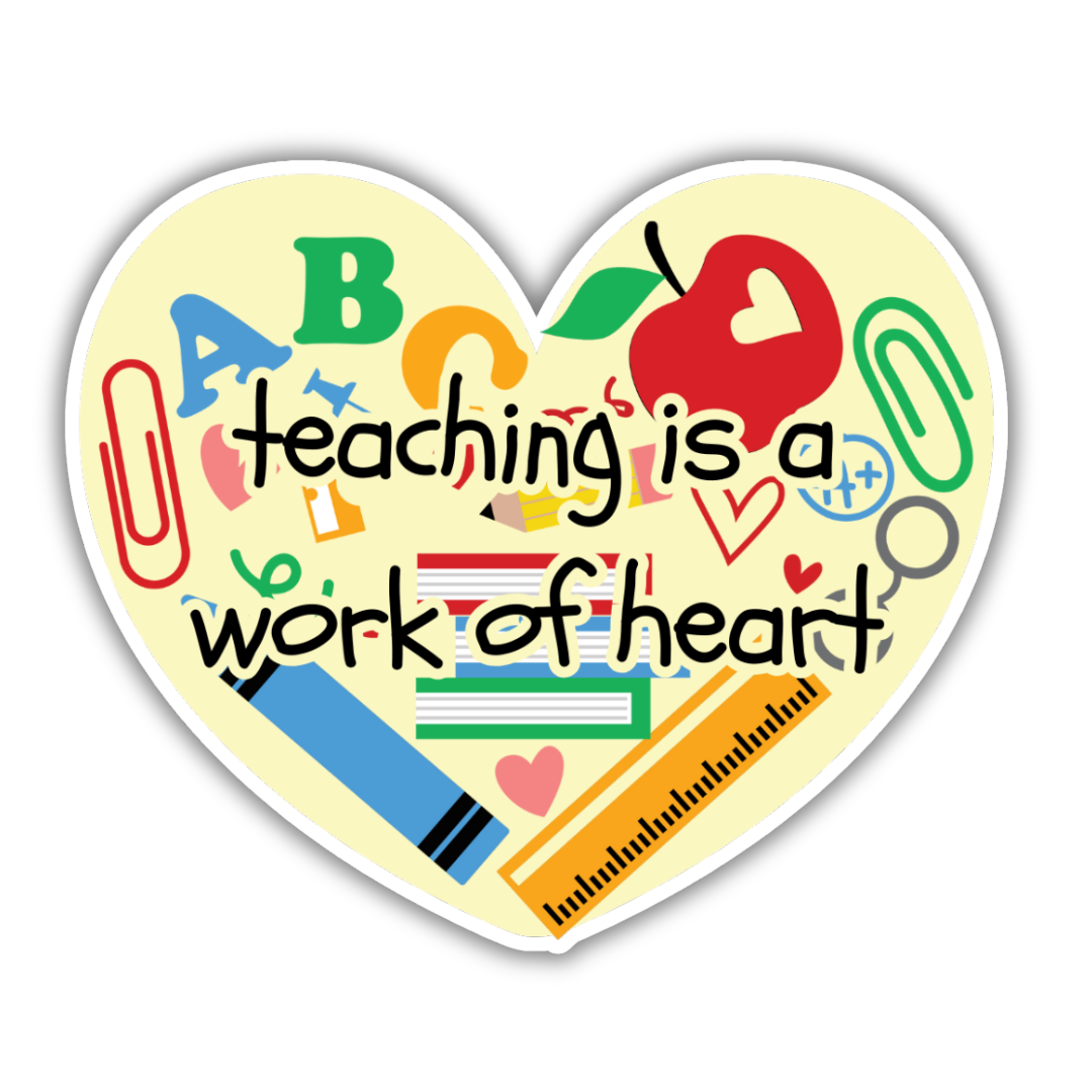 Teaching is A Work of Heart Jumbo Sticker