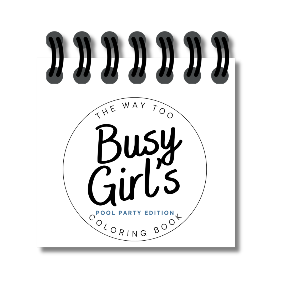 The Way Too Busy Girl's Coloring Book - Pool Party Edition
