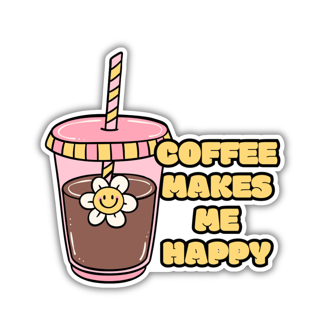 Coffee Makes Me Happy Sticker