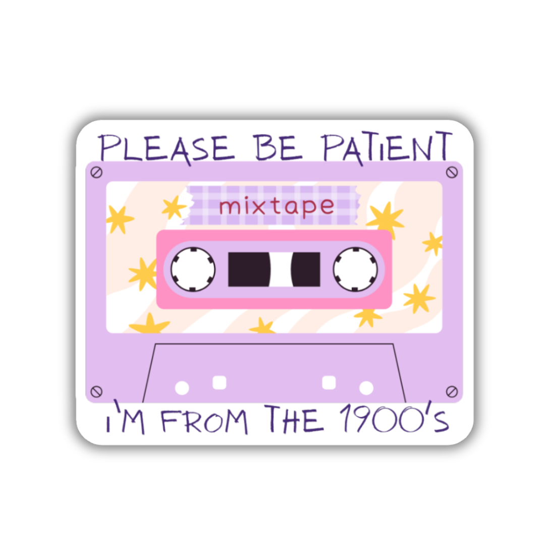 I'm From the 1900s Sticker