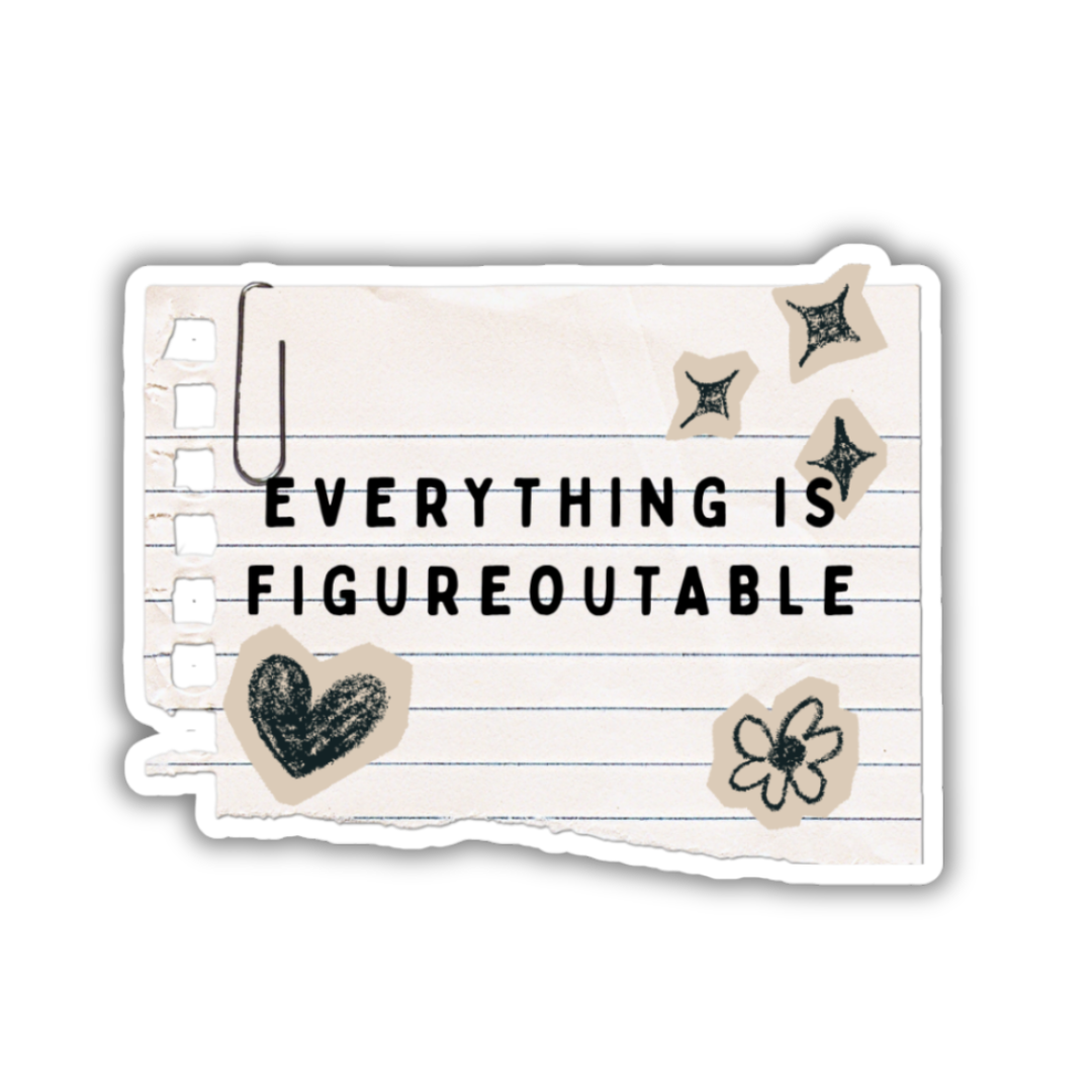 Everything is Figureoutable Sticker