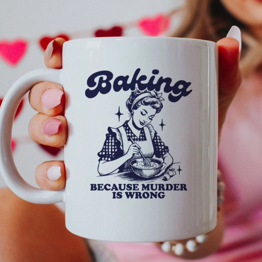 Baking Because Murder is Wrong Mug