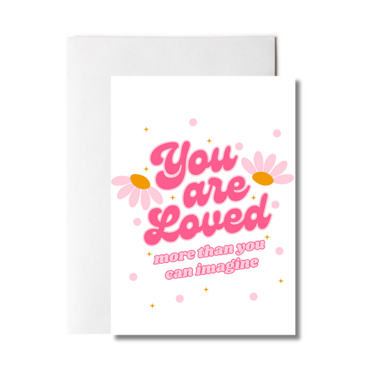 You Are Loved Greeting Card
