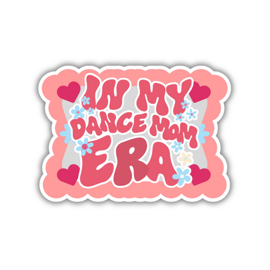 In My Dance Mom Era Sticker