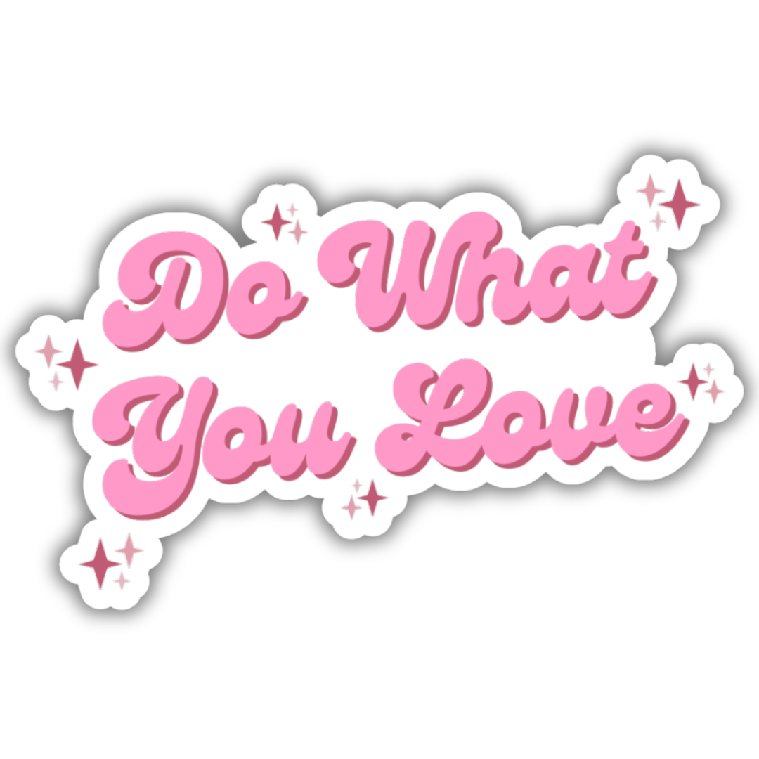 Do What You Love Sticker