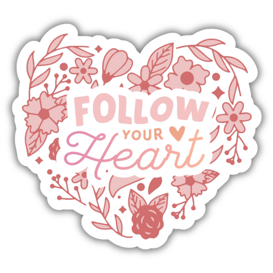 Follow Your Heart Sticker