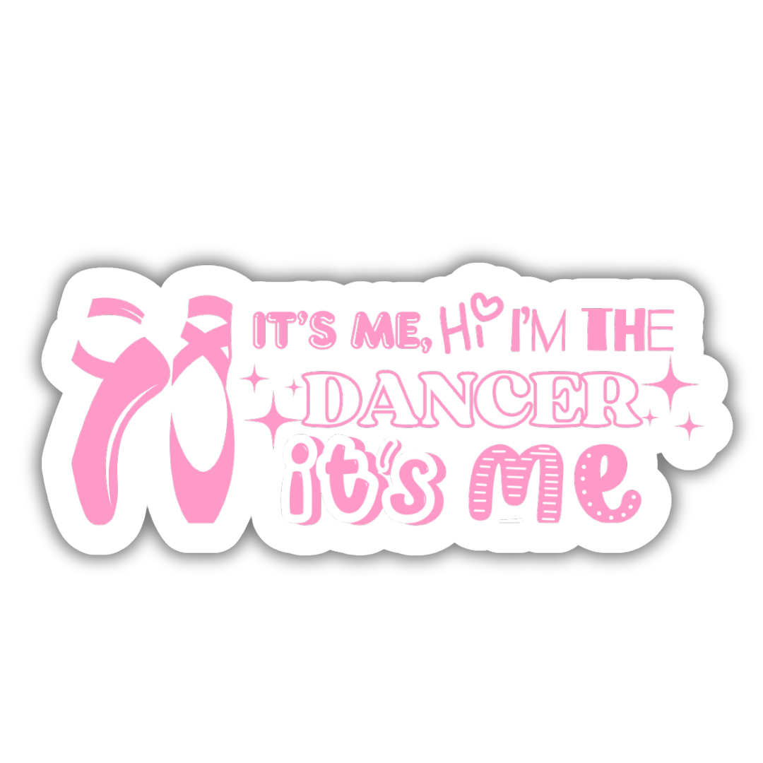 I'm the Dancer It's Me Sticker