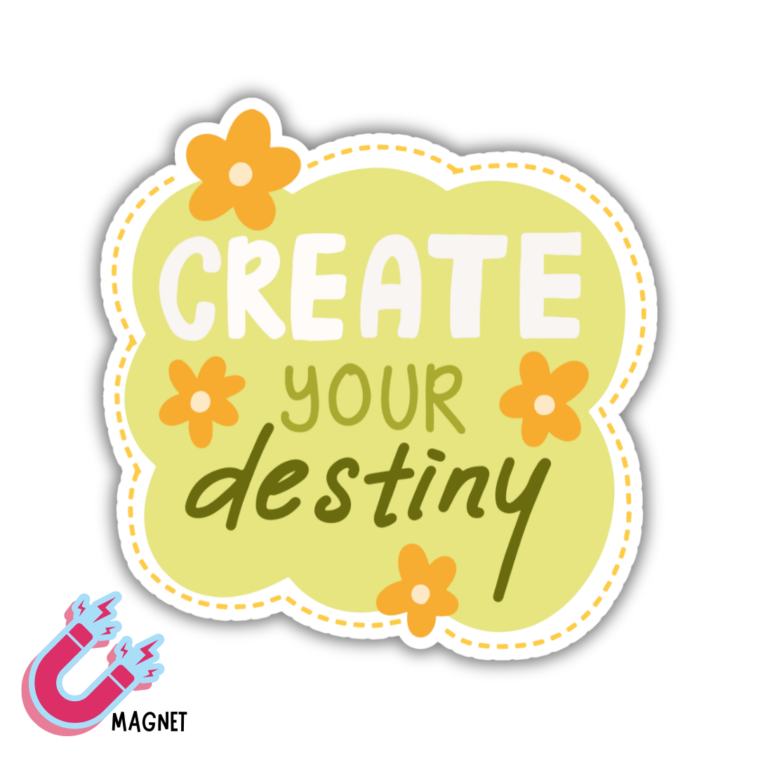 Create Your Destiny Magnet