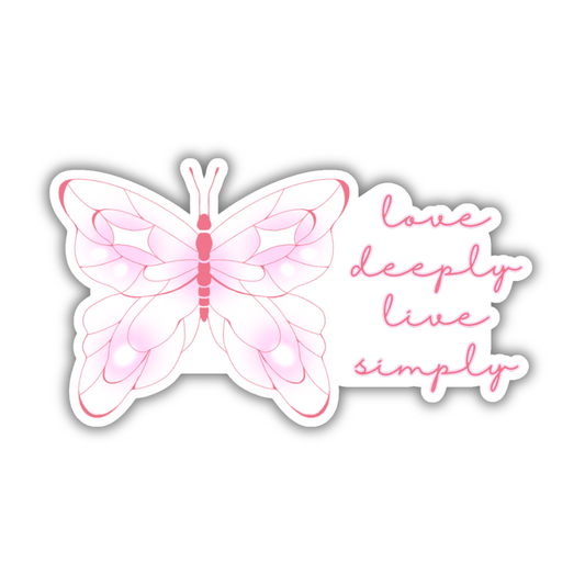 Love Deeply Live Simple Butterfly Sticker