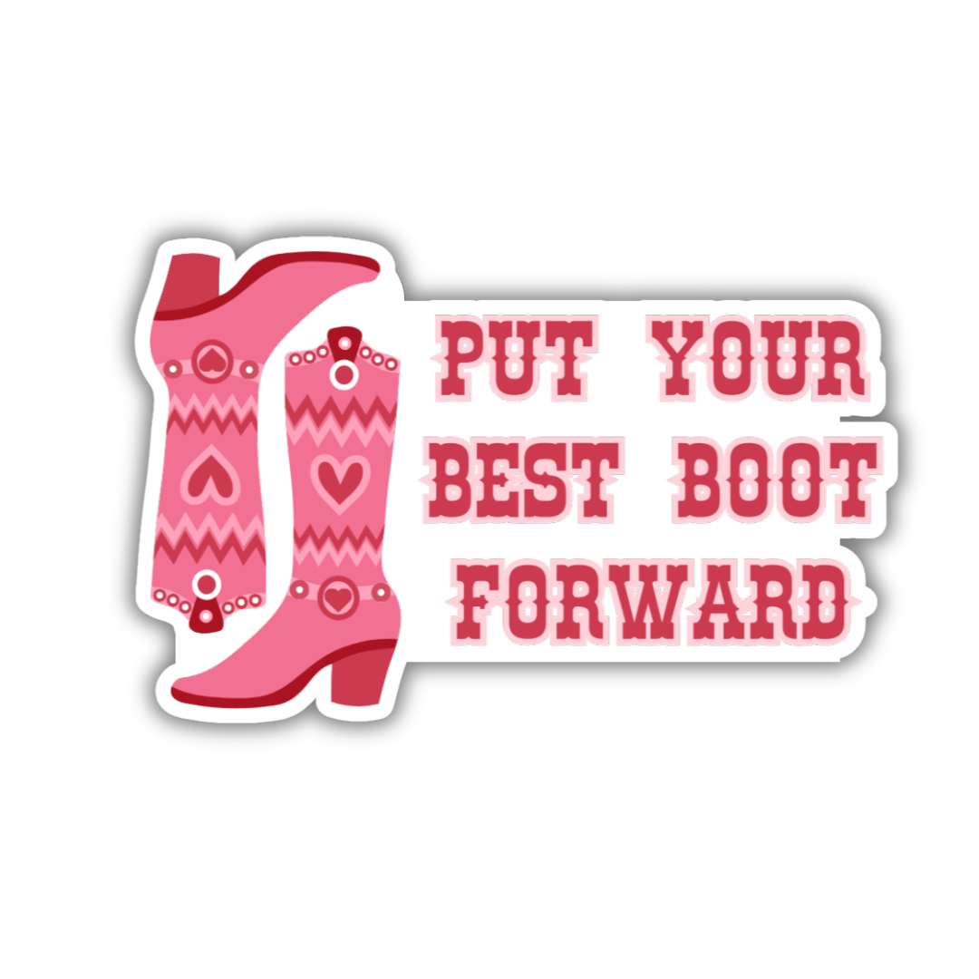 Put Your Best Boot Forward Sticker