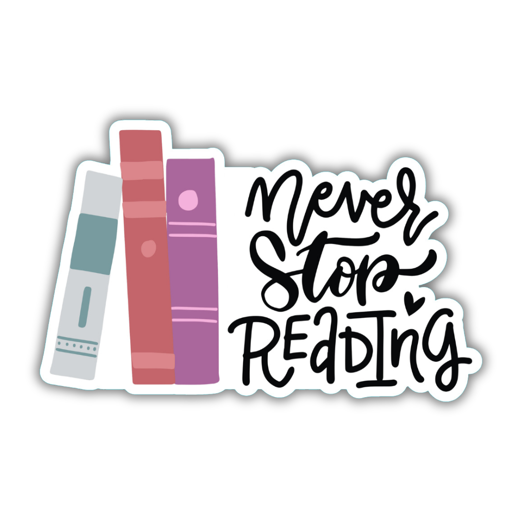 Never Stop Reading Jumbo Sticker