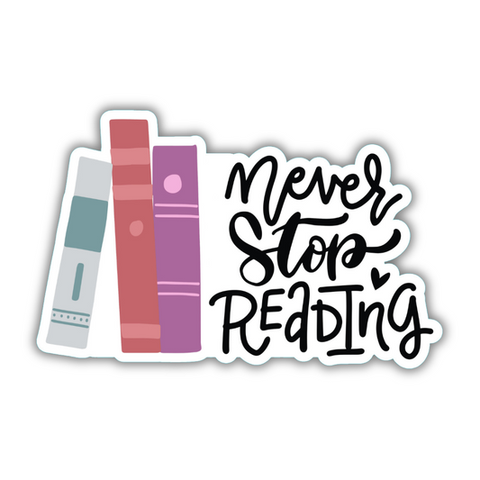 Never Stop Reading Jumbo Sticker