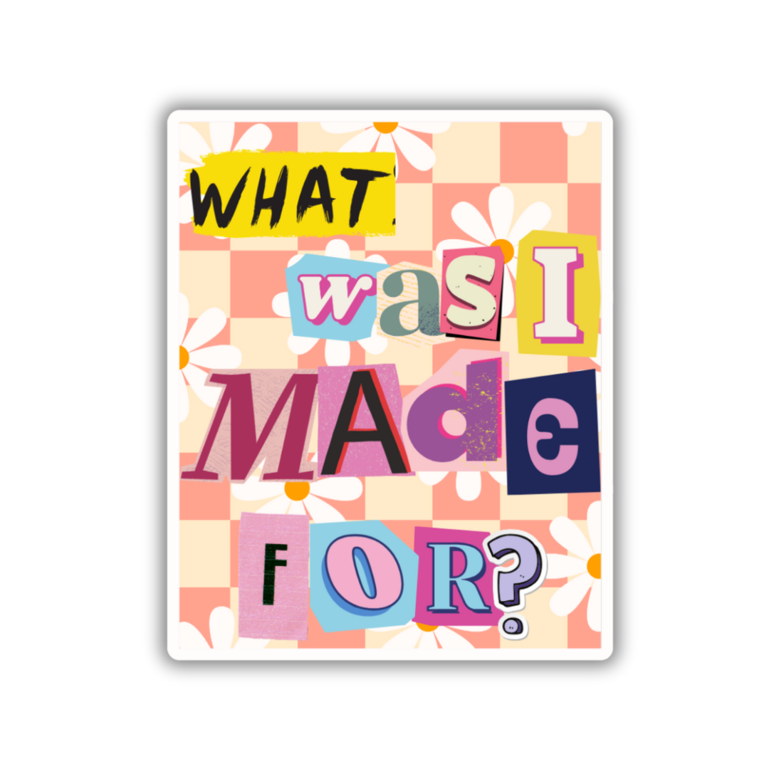 What Was I Made For Sticker