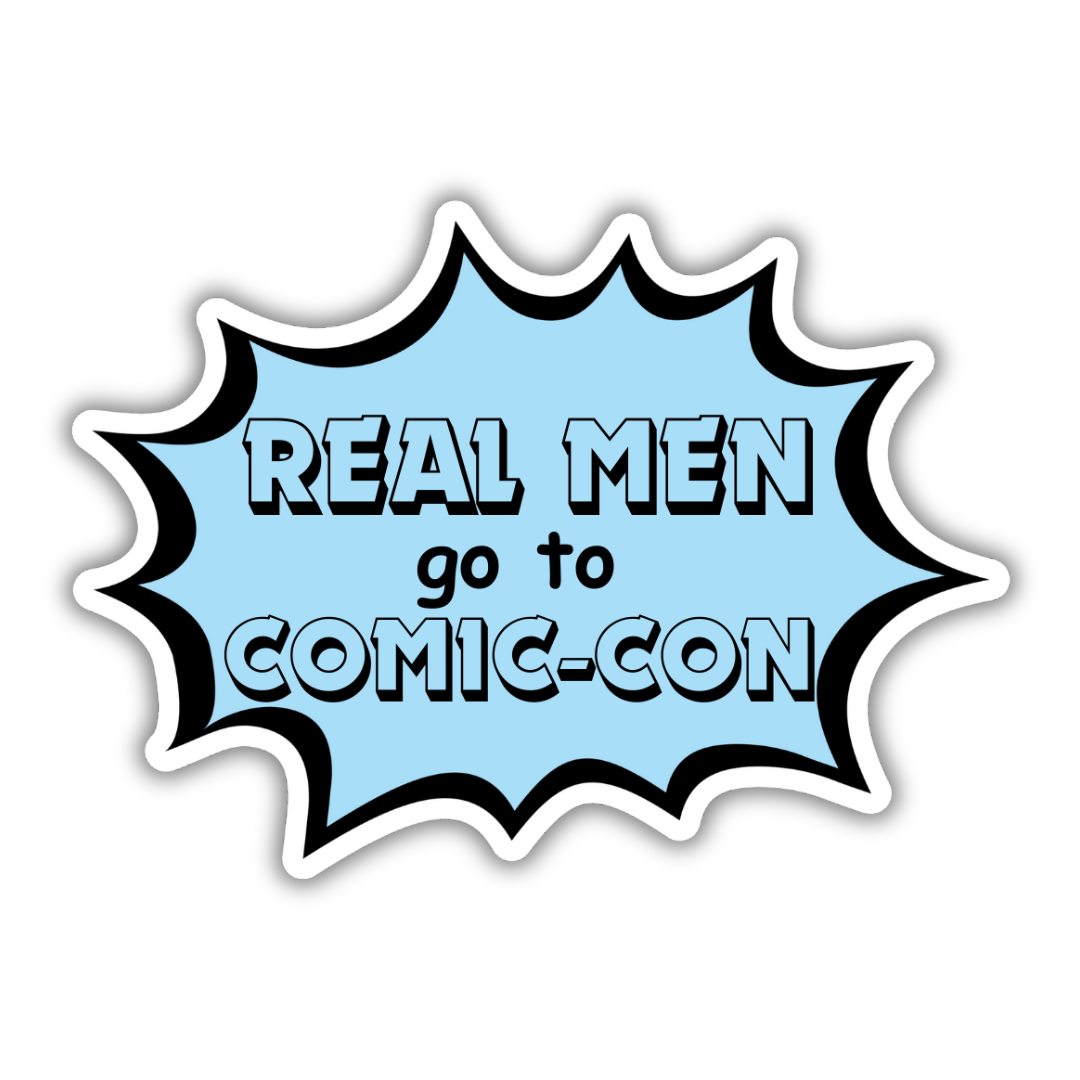 Real Men Go to Comic-Con Sticker