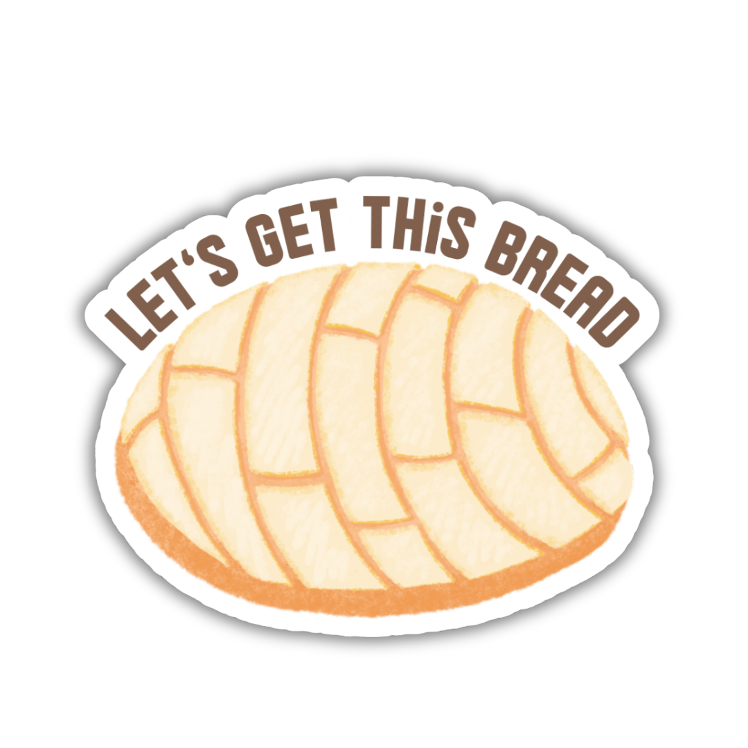 Let's Get This Bread Sticker