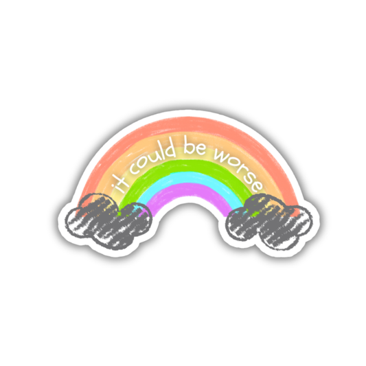 It Could Be Worse Sticker