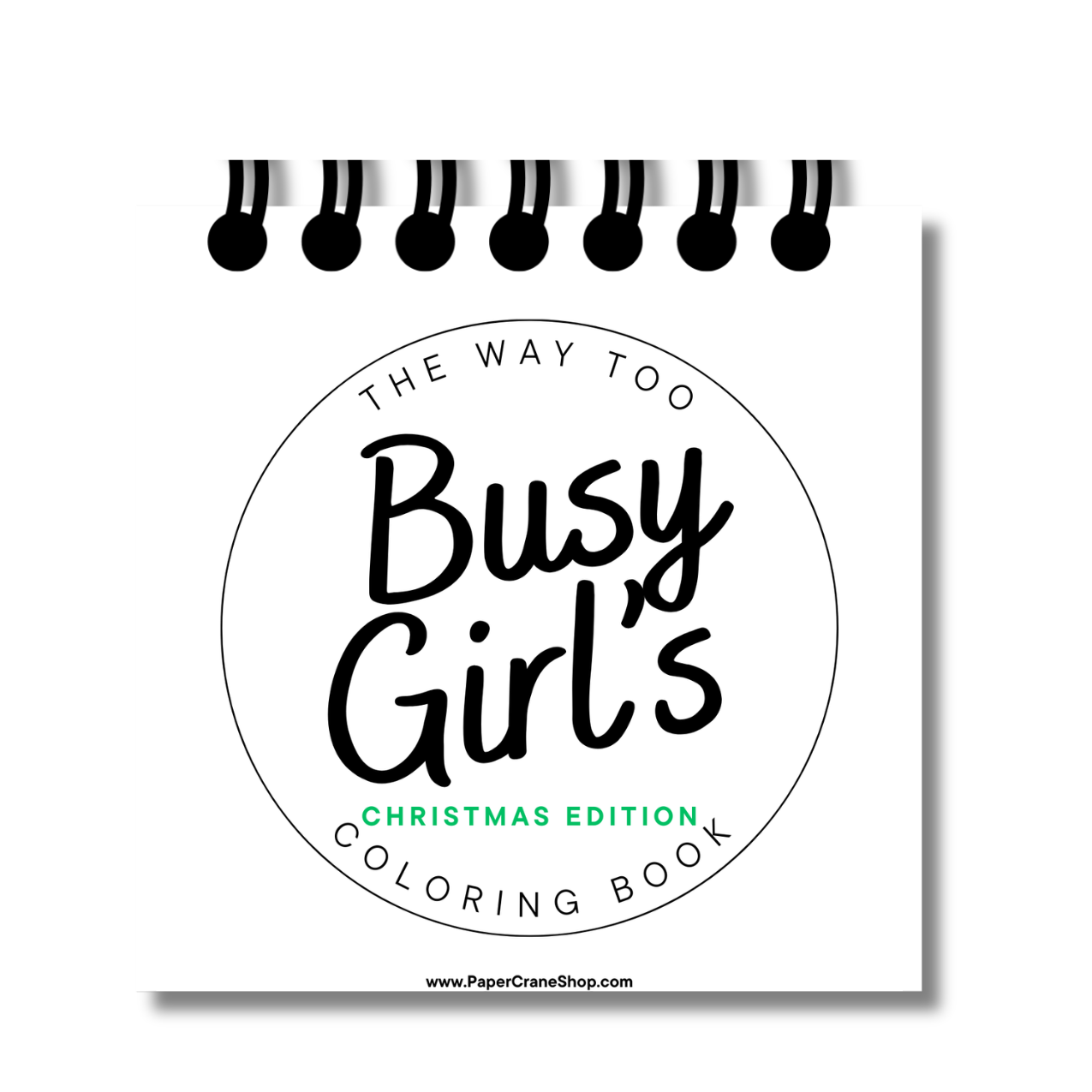 The Way Too Busy Girl's Coloring Book - CHRISTMAS EDITION