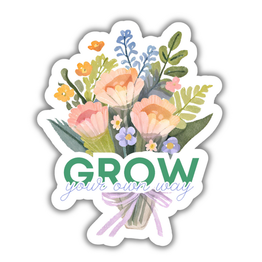 Grow Your Own Way Sticker