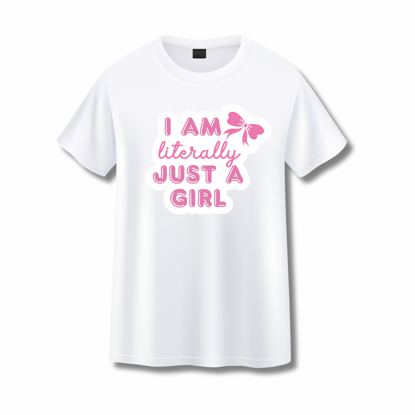 I Am Literally Just A Girl Shirt