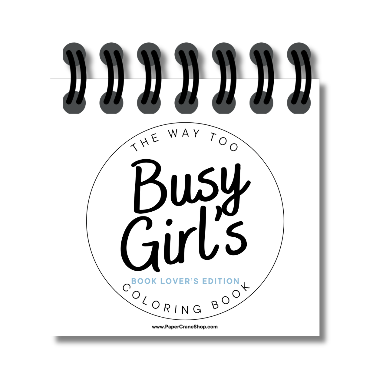 Small spiral-bound coloring book titled 'The Way Too Busy Girl's Coloring Book' on a white background
