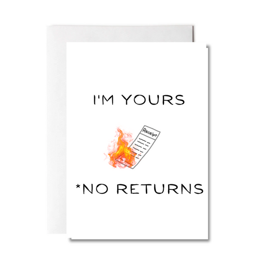 I'm Yours No Returns Card