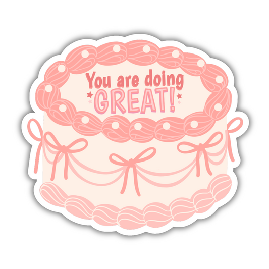 You Are Doing Great Cake Sticker