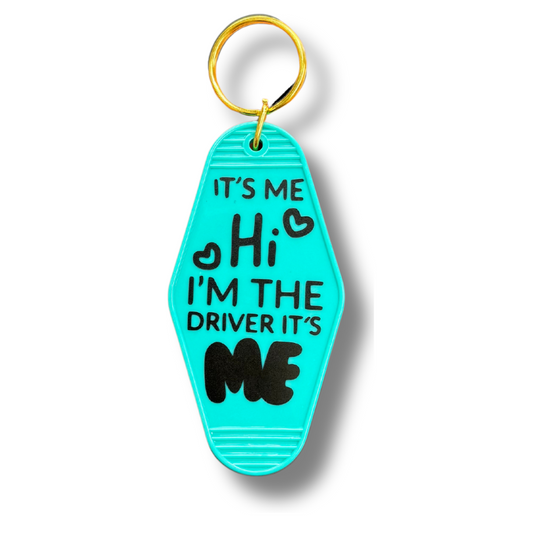 It's Me Hi I'm the Driver It's Me Keychain