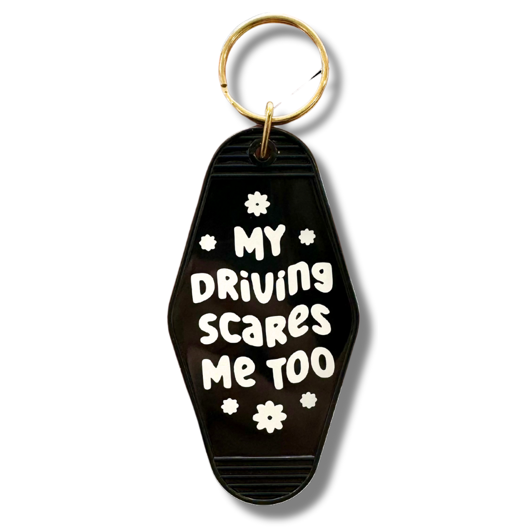 My Driving Scares Me Too Keychain