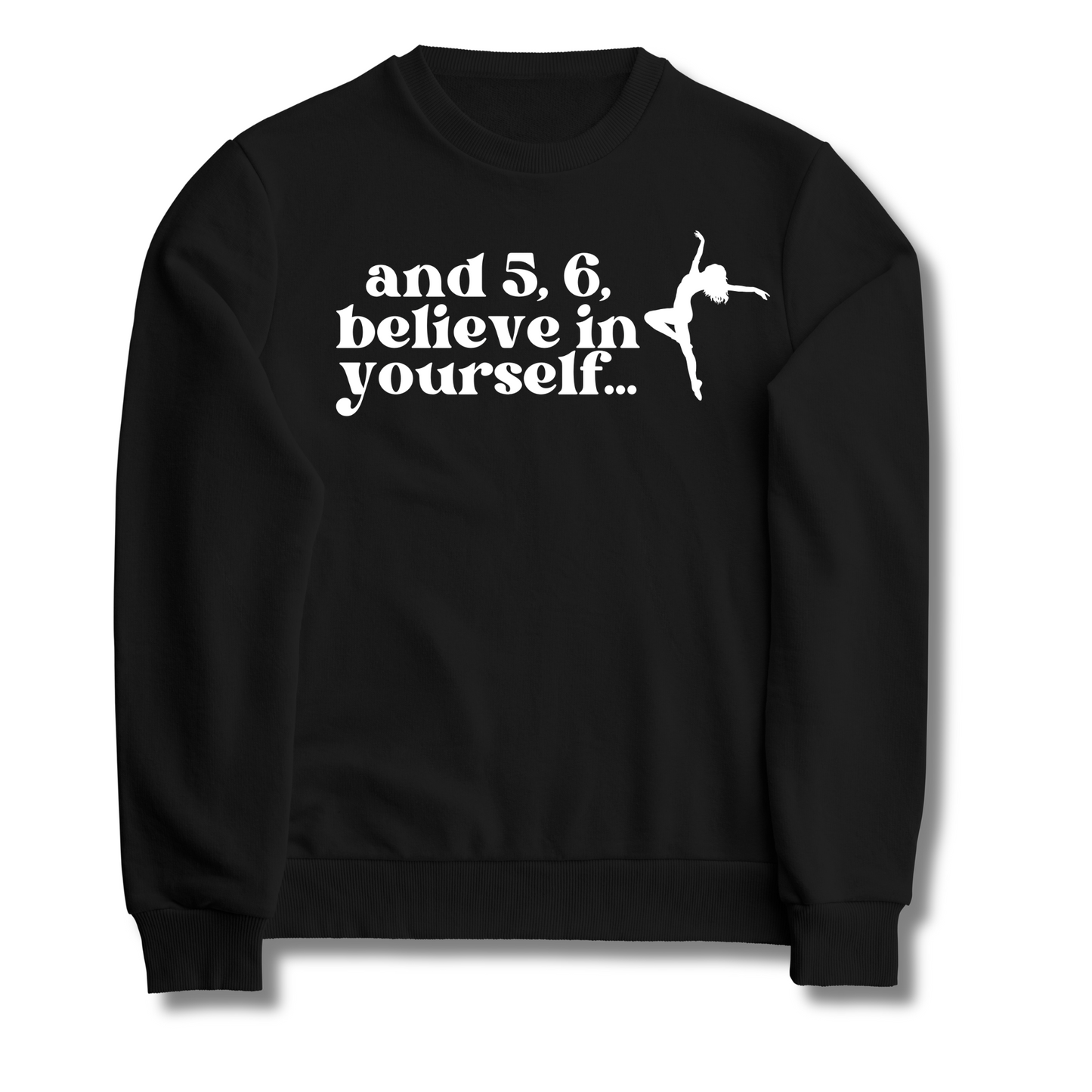 5, 6 Believe In Yourself Crewneck